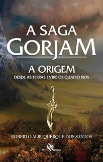 Livro A Origem; Desde as terras entre os quatro rios (A Saga Gorjan)
