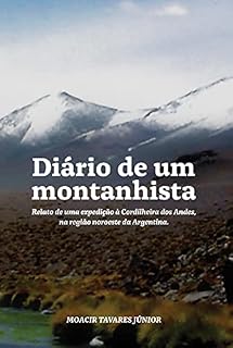 Livro Diário de um montanhista: Relato de uma expedição à cordilheira dos Andes, na região noroeste da Argentina.