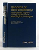 Records of the Presidency: Presidential Papers and Libraries from Washington to Reagan 089774277X Book Cover