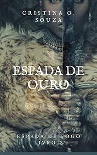 Livro Espada de Ouro: Espada de Fogo - Livro 3