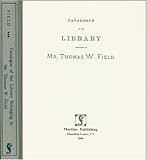Catalogue of the Library Belonging to Mr. Thomas W. Field, Field, Thomas W., 1578984939