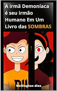Livro "A irmã demoníaca é seu irmão humano : : Em Um Livro das SOMBRAS"