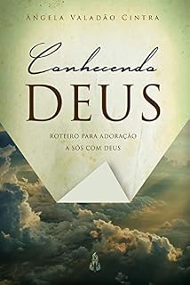 Livro Conhecendo Deus: Roteiro para Adoração a sós com Deus