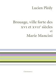 Brouage, ville forte des XVIe et XVIIe siècles et Marie Mancini