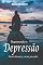 Livro Repensando a depressão: Nem doença, nem pecado