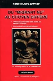 Du migrant nu au citoyen différé, présence-histoire des noirs en Amérique latine