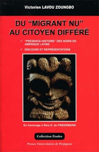 Du migrant nu au citoyen différé, présence-histoire des noirs en Amérique latine