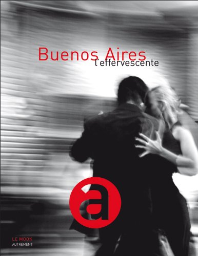 Buenos Aires, l'effervescente