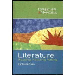 Literature: Reading, Reacting, Writing by Laurie G. Kirszner