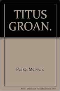 Titus Groan by Mervyn Peake - Books on Google Play