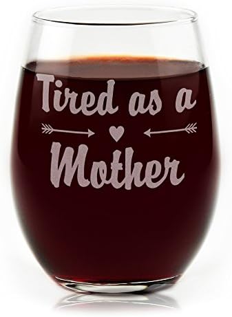 Tired as a Mother Engraved Cup (Stemless Wine)