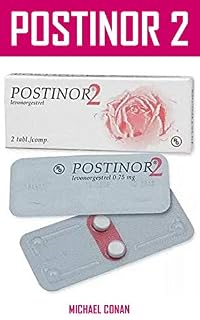 Livro Postinor 2: A Pílula Anticoncepcional de Emergência SUPER ATIVA para Prevenir a GRAVIDEZ INDESEJADA Depois de ter um INTERCOURSO SEXUAL NÃO PROTEGIDO.