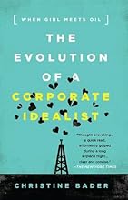 Evolution of a Corporate Idealist: When Girl Meets Oil