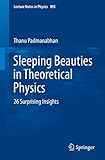 Sleeping Beauties in Theoretical Physics: 26 Surprising Insights (Lecture Notes in Physics)