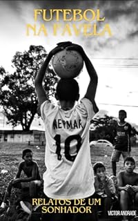 Livro Futebol na Favela - Relatos de um sonhador.