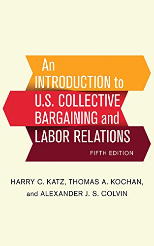 An Introduction to U.S. Collective Bargaining and Labor Relations An Introduction to U.S. Collective Bargaining and Labor Relations