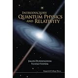 Introductory Quantum Physics And Relativity