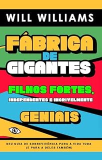 Livro FÁBRICA DE GIGANTES: Filhos Fortes, Independentes e Incrivelmente Geniais