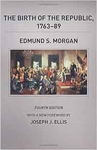 The Birth Of The Republic 1763 89 Fourth Edition The