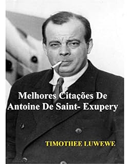 Livro Melhores Citações De Antoine De Saint-Exupéry