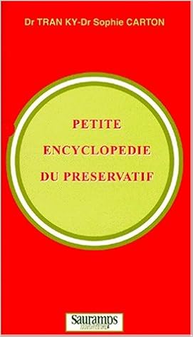 Amazon Fr Petite Encyclopedie Du Preservatif Histoire Et Psycho Sociologie Sexualite Et Erotisme Biologie Sida Carton Sophie Tran Ky Livres