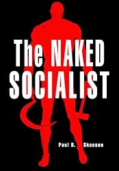 The Naked Socialist: Socialism Taught with The 5000 Year Leap Principles (The Naked Series Book 3)