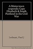 A Maine town responds: Cape Elizabeth & South Portland in the Civil War
