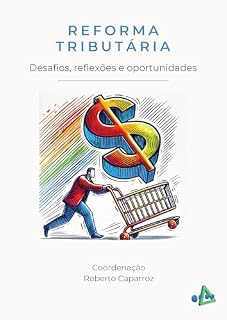 Livro Reforma Tributária: Reflexões, Desafios e Possibilidades