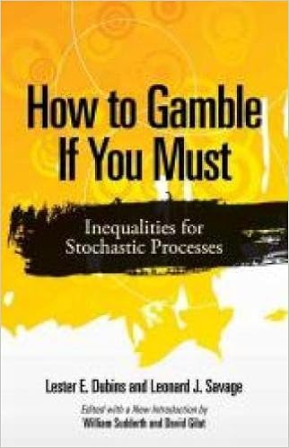Amazon Com How To Gamble If You Must Inequalities For Stochastic Processes Dover Books On Mathematics Dubins Lester E Savage Leonard J Sudderth Prof William Gilat Prof David Books