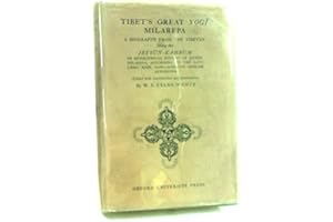 Tibet's Great Yogi Milarepa a Biography from the Tibetan Being the Jetsun-Kahbum or Biographical History of Jetsun-Milarepa, According to the Late Lama Kazi Dawa-Samdup's Engilsh Rendering