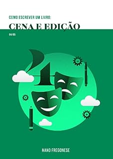 Livro Como Escrever Um Livro: Cena e Edição