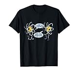 I LOST AN ELECTRON. ARE YOU POSITIVE FUNNY SHIRT