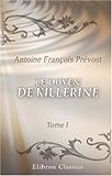 Paperback Le doyen de Killerine: Histoire morale, composée sur les mémoires d'une illustre famille d'Irlande, et orneé de tout ce qui peut rendre une lecture utile et agréable. Tome 1 (French Edition) Book