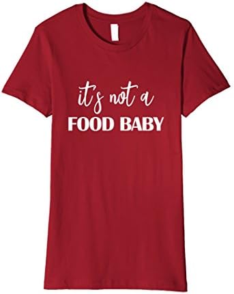 Womens Its Not A Food Baby - Funny New Mom Pregnant Quote T-Shirt Medium Cranberry