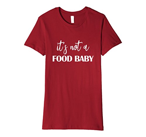 Womens Its Not A Food Baby - Funny New Mom Pregnant Quote T-Shirt Medium Cranberry