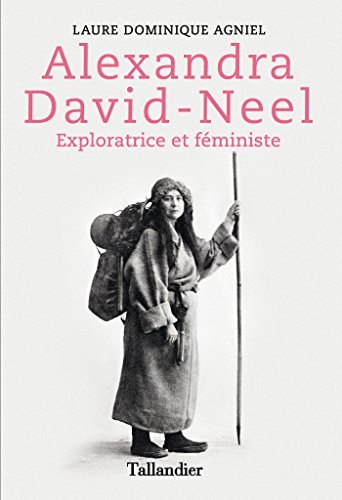 Alexandra David-Neel: exploratrice et féministe