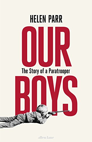 Our Boys: The Story of a Paratrooper by [Parr, Helen]