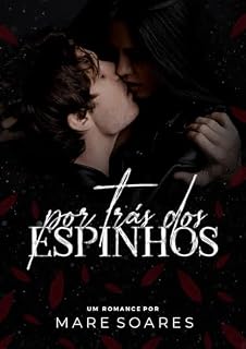 Livro Por Trás dos Espinhos (Corações Ocultos Livro 1)