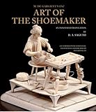 M. de Garsault's 1767 Art of the Shoemaker: An Annotated Translation (Costume Society of America Ser by François A. de Garsault, D. A. Saguto