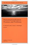 New Directions for Mental Health Services, Deinstitutionalization : Promise and Problems, No. 90, MHS Staff, 0787914398