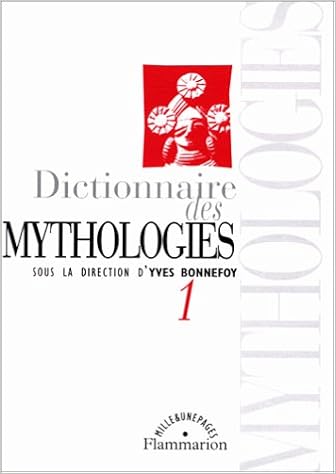 Dictionnaire Des Mythologies Et Des Religions Des Societes Traditionnelles Et Du Monde Antique Mille Et Une Pages French Edition Bonnefoy Yves 9782080676412 Amazon Com Books
