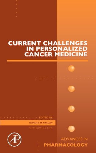 Current Challenges in Personalized Cancer Medicine, Volume 65 (Advances in Pharmacology)