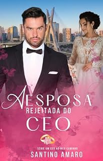 Livro A esposa rejeitada do CEO : Um CEO no meu caminho