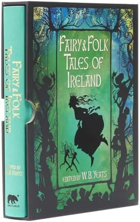 Irish Fairy Tales and Folklore: Illustrated Edition: Yeats, W.B.