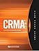 CRMA Exam Study Guide 1st Edition
