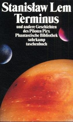 Stanislaw Lem -Terminus und andere Geschichten des Piloten Pirx