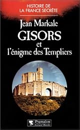 Gisors et l'énigme des Templiers