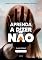 Livro Aprenda a Dizer Não: Estabeleça Limites e Viva com Liberdade e Propósito