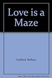 Front cover for the book Love is a Maze by Barbara Cartland