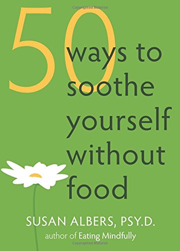 Download 50 Ways to Soothe Yourself Without Food